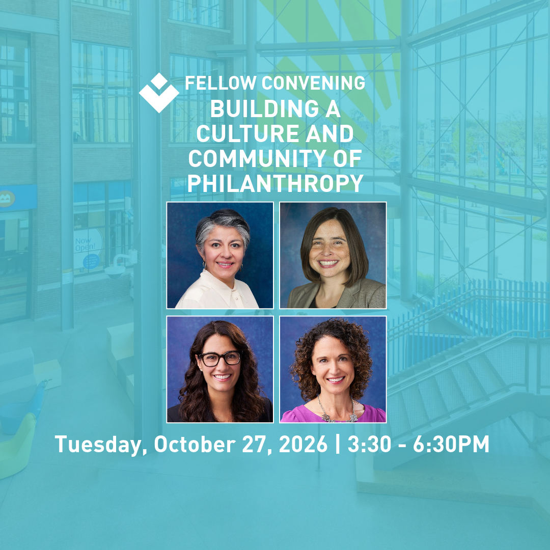 FELLOW CONVENING | BUILDING A CULTURE AND COMMUNITY OF PHILANTHROPY